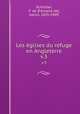 Les glises du refuge en Angleterre. v.3, Schickler, F. de (Fernand de), baron, 1835-1909 