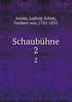 Schaubhne. 2, Arnim, Ludwig Achim, Freiherr von, 1781-1831 