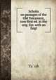 Scholia on passages of the Old Testament, now first ed. in the orig. Syr. with an Engl, 