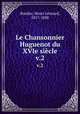 Le Chansonnier Huguenot du XVIe sicle. v.2, 