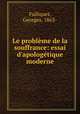 Le problme de la souffrance: essai d`apologtique moderne, Fulliquet, Georges, 1863- 