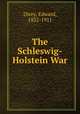 The Schleswig-Holstein War, Dicey, Edward, 1832-1911 