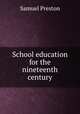School education for the nineteenth century, Samuel Preston 