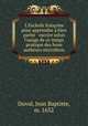 L`Eschole franoise pour apprendre bien parler & escrire selon l`usage de ce temps & pratique des bons autheurs microform, Duval, Jean Baptiste, m. 1632 