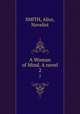 A Woman of Mind. A novel. 2, SMITH, Alice, Novelist 