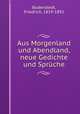 Aus Morgenland und Abendland, neue Gedichte und Sprche, Bodenstedt, Friedrich, 1819-1892 