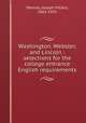 Washington, Webster, and Lincoln : selections for the college entrance English requirements, Denney, Joseph Villiers, 1862-1935 