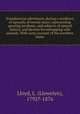 Scandinavian adventures, during a residence of upwards of twenty years; representing sporting incidents, and subjects of natural history, and devices for entrapping wild animals. With some account of the northern fauna, Lloyd, L. (Llewelyn), 1792?-1876 
