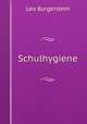 Schulhygiene., Leo Burgerstein 