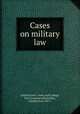 Cases on military law, United States. Army staff college, Fort Leavenworth,Stodter, Charles Ezra, 1871- 
