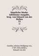 Smtliche Werke. Jubilums-Ausgabe, hrsg. von Eduard von der Hellen. 33, Goethe, Johann Wolfgang von, 1749-1832,Hellen, Eduard von der 