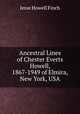 Ancestral Lines of Chester Everts Howell, 1867-1949 of Elmira, New York, USA, Jesse Howell Finch 