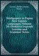 Workpapers in Papua New Guinea Languages, Volume 30; Orokaiva Legends Lessons and Grammar Notes, Larsen, Robert,Larsen, Marlys 