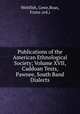 Publications of the American Ethnological Society; Volume XVII, Caddoan Texts, Pawnee, South Band Dialects, Weltfish, Gene,Boas, Franz (ed.) 