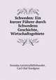 Schweden: Ein kurzer Fhrer durch Schwedens Geschichte, Wirtschaftsgebiete ., 