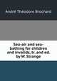 Sea-air and sea-bathing for children and invalids, tr. and ed. by W. Strange, 
