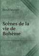 Scnes de la vie de Bohme., Murger Henri 
