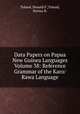 Data Papers on Papua New Guinea Languages Volume 38: Reference Grammar of the Karo/Rawa Language, Toland, Donald F.,Toland, Norma R. 