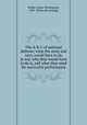 The A-B-C of national defense; what the army and navy would have to do in war, why they would have to do it, and what they need for successful performance, Muller, Julius Washington, 1867- [from old catalog] 