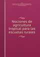 Nociones de agricultura tropical para las escuelas rurales, 