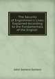 The Security of Englishmen`s Lives: Explained According to the Fundamentals of the English ., John Somers Somers 