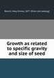 Growth as related to specific gravity and size of seed, Renich, Mary Emma, 1877- [from old catalog] 