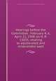 Hearings before the Committee . February 4, 6, April 21, 1908 on H. R. 13835, relating to adulterated and misbranded seed, United States. Congress. House. Committee on Interstate and Foreign Commerce 