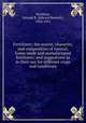 Fertilizers; the source, character, and composition of natural, home made and manufactured fertilizers; and suggestions as to their use for different crops and conditions, Voorhees, Edward B. (Edward Burnett), 1856-1911 