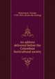 An address delivered before the Columbian horticultural society, Watterston, George, 1783-1854. [from old catalog] 