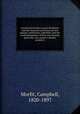 A practical treatise on pure fertilizers; and the chemical conversion of rock guanos, marlstones, coprolites, and the crude phosphates of lime and alumina generally, into various valuable products, Morfit, Campbell, 1820-1897 