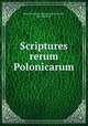 Scriptures rerum Polonicarum, 