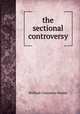the sectional controversy, William Chauncey Fowler 