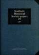 Southern Historical Society papers. 29, Southern Historical Society. cn,Brock, R. A. (Robert Alonzo), 1839-1914,Virginia Historical Society. cn,Southern Historical Society. Papers. cn 