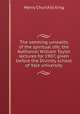 The seeming unreality of the spiritual life; the Nathaniel William Taylor lectures for 1907, given before the Divinity school of Yale university, King Henry Churchill 