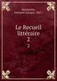Le Recueil littraire. 2, Massicotte, Edouard Zotique, 1867- 