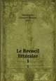 Le Recueil littraire. 1, Massicotte, Edouard Zotique, 1867- 