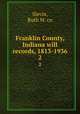 Franklin County, Indiana will records, 1813-1936. 2, Slevin, Ruth M. cn 