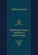 Selections from a minister`s manuscripts, William Naylor 