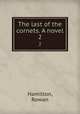 The last of the cornets. A novel. 2, Hamilton, Rowan 
