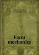 Farm mechanics, Crawshaw, Fred D. (Fred Duane), b. 1874,Lehmann, Emil Wilhelm, [from old catalog] joint author 
