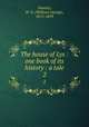 The house of Lys : one book of its history : a tale. 2, Hamley, W. G. (William George), 1815-1893 