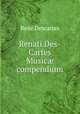 Renati Des-Cartes Music compendium, 