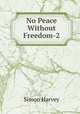 No Peace Without Freedom-2, Simon Harvey 