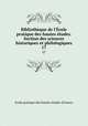 Bibliothque de l`cole pratique des hautes tudes. Section des sciences historiques et philologiques. 17, 