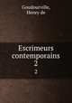 Escrimeurs contemporains. 2, Goudourville, Henry de 