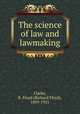 The science of law and lawmaking, Clarke, R. Floyd (Richard Floyd), 1859-1921 