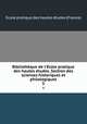 Bibliothque de l`cole pratique des hautes tudes. Section des sciences historiques et philologiques. 5, 