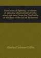 Four years of fighting : a volume of personal observation with the army and navy, from the first battle of Bull Run to the fall of Richmond, Charles Carleton Coffin 
