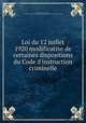 Loi du 12 juillet 1920 modificative de certaines dispositions du Code d`instruction criminelle, 