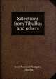 Selections from Tibullus and others, John Percival Postgate, Tibullus 